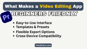 What Makes a Video Editing App “Beginner-Friendly”?